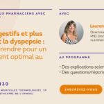 LES TROUBLES DIGESTIFS, LA DYSPEPSIE - soirée BIOLIFE